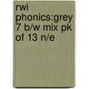 Rwi Phonics:grey 7 B/w Mix Pk Of 13 N/e by Ruth Miskin