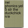 Rwi Phonics:yel 5 Str The Duckchick N/e by Ruth Miskin