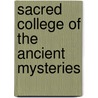 Sacred College of the Ancient Mysteries door R. Swinburne Clymer