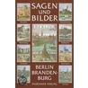 Sagen und Bilder aus Berlin-Brandenburg door Hanns H.F. Schmidt