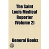 Saint Louis Medical Reporter (Volume 2) door Unknown Author