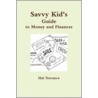 Savvy Kid's Guide To Money And Finances door Hal Torrance
