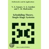 Scheduling Theory, Single-Stage Systems door Yakov M. Shafransky