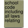 School Code Including All Laws Relating door Alabama Alabama