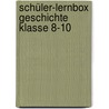 Schüler-Lernbox Geschichte Klasse 8-10 by Unknown