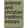 Science And Christian Tradition; Essays by Unknown