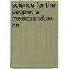 Science For The People: A Memorandum On door Thomas Twining