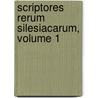 Scriptores Rerum Silesiacarum, Volume 1 door Bresla Verein F�R. Geschicht Schlesiens