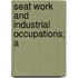 Seat Work And Industrial Occupations; A