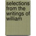 Selections From The Writings Of William