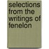 Selections from the Writings of Fenelon