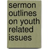 Sermon Outlines on Youth Related Issues by Charles R. Wood