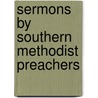 Sermons By Southern Methodist Preachers door Thomas O. Summers