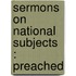 Sermons On National Subjects : Preached