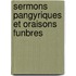Sermons Pangyriques Et Oraisons Funbres