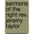Sermons of the Right Rev. Jeremy Taylor