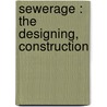 Sewerage : The Designing, Construction door A. Prescott 1865 Folwell