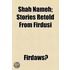 Shah Nameh; Stories Retold From Firdusi