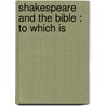 Shakespeare And The Bible : To Which Is door James Rees
