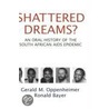 Shattered Dreams Sou Africa Aids Epid C by Ronald Bayer