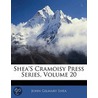 Shea's Cramoisy Press Series, Volume 20 by John Gilmary Shea