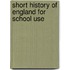 Short History Of England For School Use