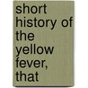 Short History Of The Yellow Fever, That door Onbekend