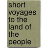 Short Voyages To The Land Of The People by Jacques Rancière