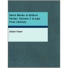 Short Works Of Gilbert Parker, Volume 2 door Gilbert Parker