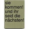 Sie Kommen! Und Ihr Seid Die Nächsten! door Carsten Wagner