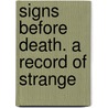 Signs Before Death. A Record Of Strange door John Timbs