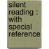 Silent Reading : With Special Reference