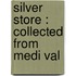 Silver Store : Collected From Medi Val