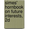 Simes' Hornbook on Future Interests, 2D by Lewis M. Simes