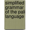 Simplified Grammar of the Pali Language door Edward Müller