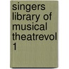 Singers Library Of Musical Theatrevol 1 door Onbekend