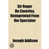 Sir Roger De Coverley, Reimprinted From