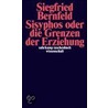 Sisyphos oder Die Grenzen der Erziehung by Siegfried Bernfeld