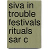 Siva In Trouble Festivals Rituals Sar C door Axel Michaels