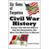 Six Gems of Forgotten Civil War History