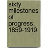 Sixty Milestones Of Progress, 1859-1919 door Tilton Bank