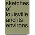 Sketches of Louisville and Its Environs
