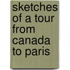 Sketches of a Tour from Canada to Paris door Anonymous Anonymous