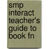 Smp Interact Teacher's Guide To Book Fn