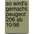 So wird's gemacht. Peugeot 206 ab 10/98