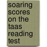 Soaring Scores On The Taas Reading Test by Unknown