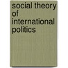 Social Theory of International Politics door Wendt Alexander