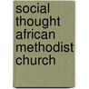 Social Thought African Methodist Church door Onbekend