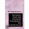 Socialism From The Christian Standpoint door Bernard Vaughan
