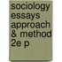 Sociology Essays Approach & Method 2e P